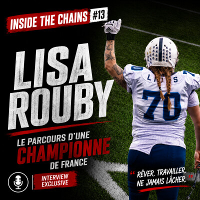 🏈 Inside The Chains #13 : Lisa Rouby, le parcours d’une championne de France cover