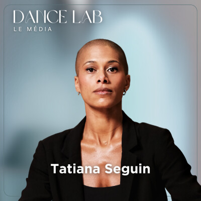 117. Ce qu'on sacrifie pour vivre de la danse : ambition, longévité et raconter sa propre histoire, avec Tatiana Seguin cover
