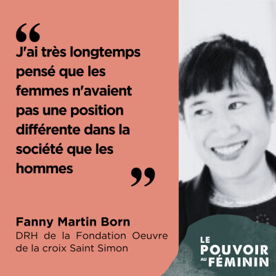 Fanny Martin-Born, DRH - "J'ai très longtemps pensé que les femmes n'avaient pas une position différente dans la société que les hommes." cover