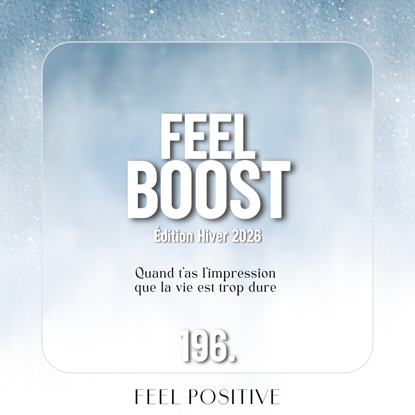 196. Feel Boost: Quand t’as l’impression que la vie est trop dure, écoute ça!