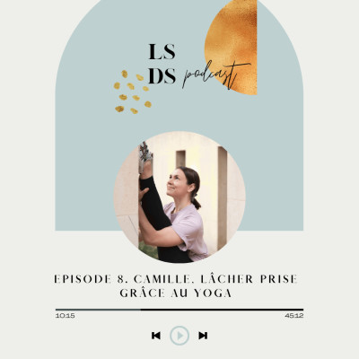 Episode 8. Camille, Lâcher prise grâce au yoga cover