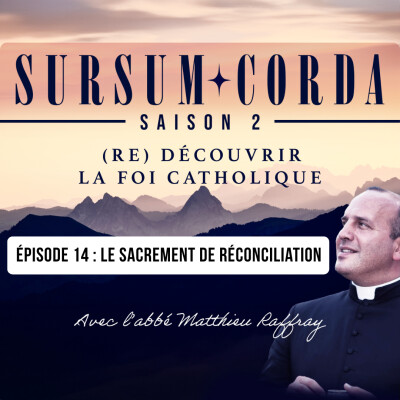 Le sacrement de réconciliation : Sursum Corda S02 Épisode 14 cover