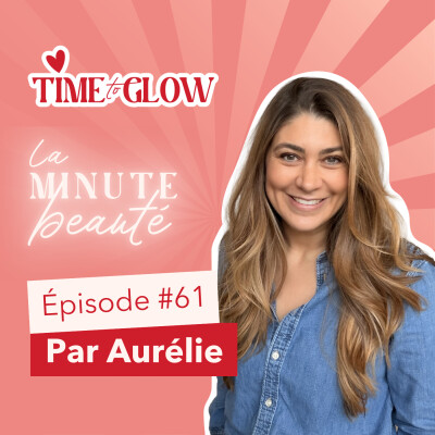 #61 La Minute Beauté : Les meilleurs conseils beauté & bien-être de mes invité(e)s cover