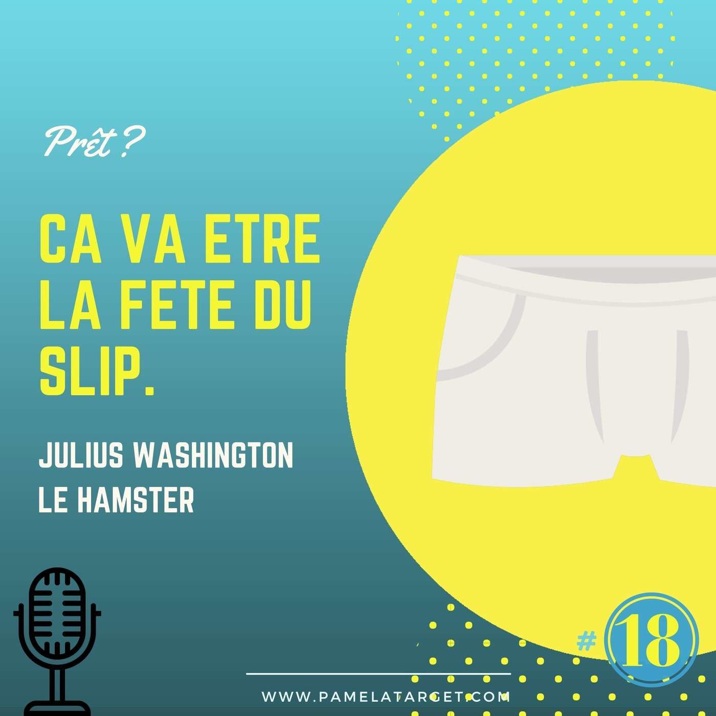 S01Ep18 ça va être la fête du Slip