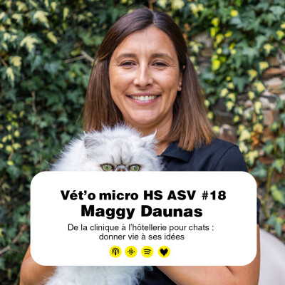 HS ASV #18 - Maggy Daunas : De la clinique à l’hôtellerie pour chats : donner vie à ses idées cover