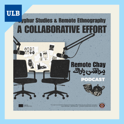 Remote Chay #10 - Uyghur Studies and Remote Ethnography: A Collaborative Effort cover