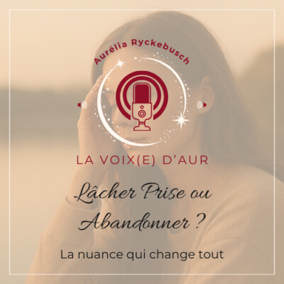 Développement personnel : L’art de lâcher prise sans tomber dans le laisser-aller total + attention à ta blessure d'abandon qui s'active ! cover