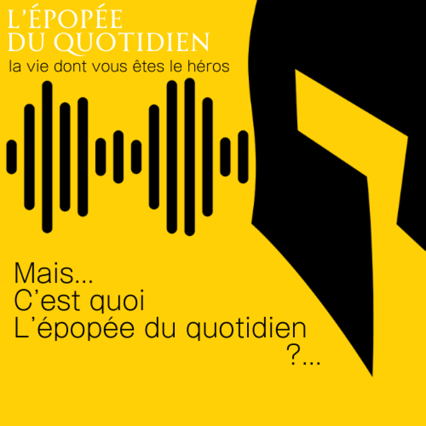 Mais c'est quoi l'épopée du quotidien ? EP0 episode artwork