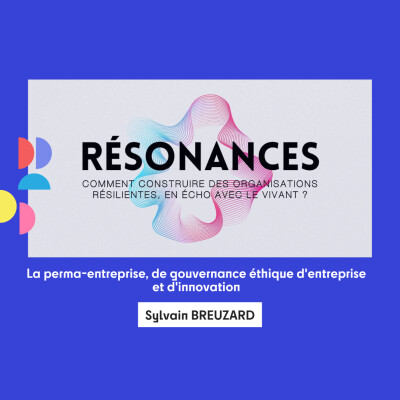 Convention 2025 | La perma-entreprise, de gouvernance éthique d'entreprise et d'innovation - Sylvain BREUZARD cover