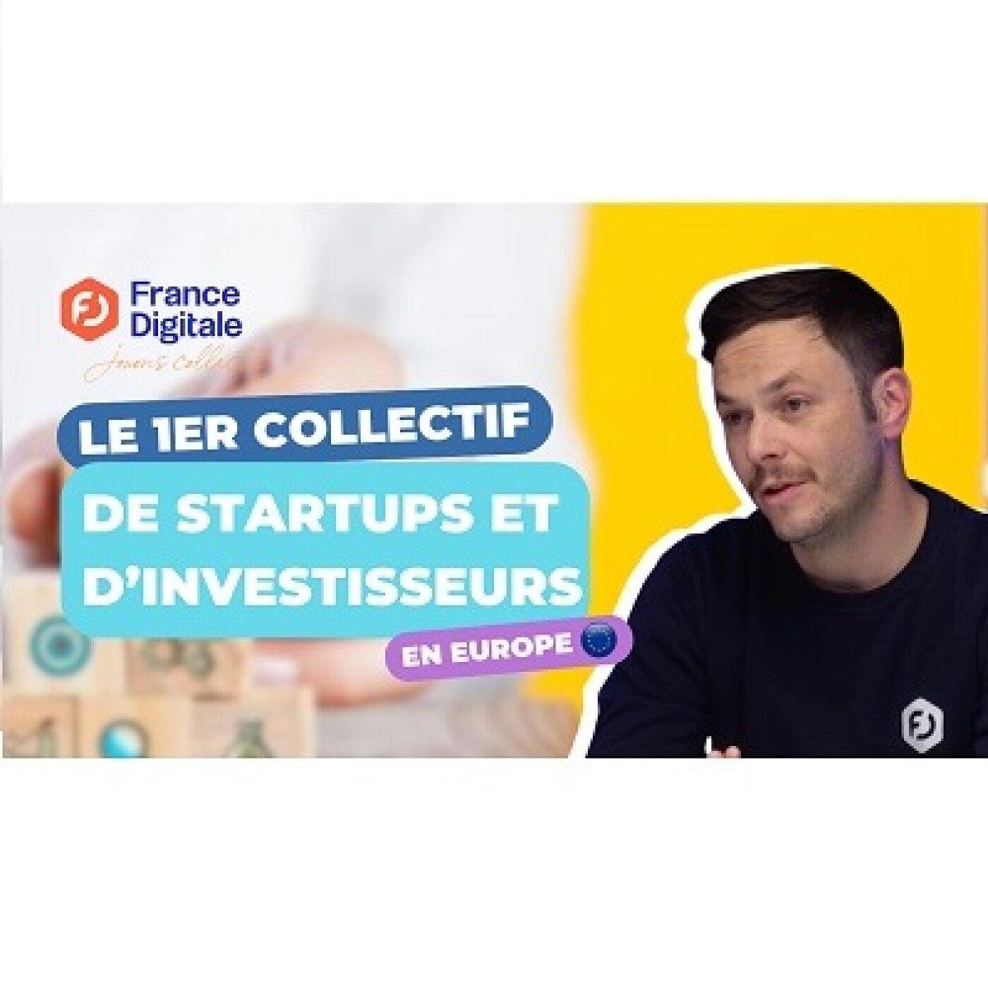 France Digitale : l'association qui fédère l'écosystème startup en France et en Europe