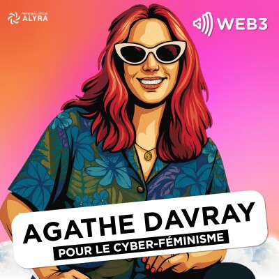 Cyber-féminisme, CTFR toxique, marketing Web3 : l’interview sans filtre d’Agathe Davray cover