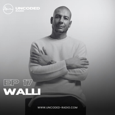 EP17 — Uncoded Radio presents Switch Code: Tech House — Walli [Tech House] cover