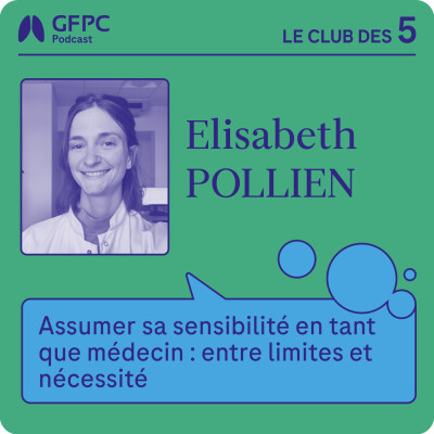 #57 - "Assumer sa sensibilité en tant que médecin : entre limites et nécessité" - par Elisabeth Pollien cover