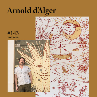 #143 Arnold d'Alger dessine à la plume et à l'or, entre vaisselle chinée et décors grandioses cover