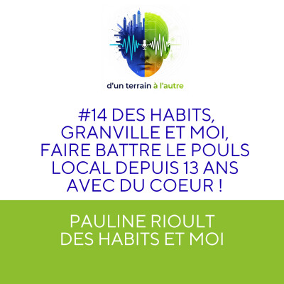 #14 Pauline RIOULT: des habits, Granville et moi, faire battre le pouls local depuis 13 ans avec grand coeur ! cover