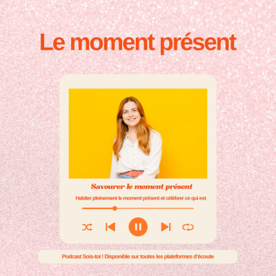 EP51 - Habiter pleinement le moment présent et célébrer ce qui est déjà là cover