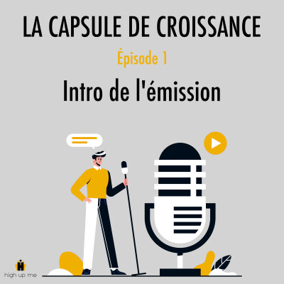 E1 - Intro de l'émission "La capsule de croissance" cover