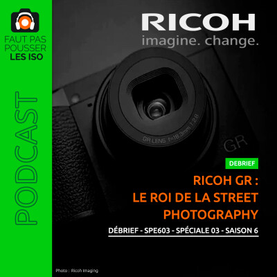 DÉBRIEF - SPE603 - Ricoh GR : le roi de la street photography cover