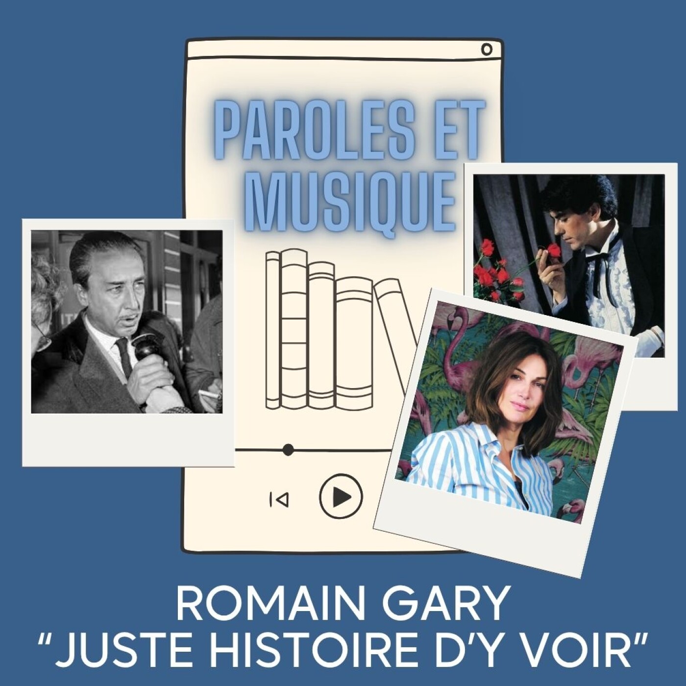 %238 Romain Gary Juste histoire d’y voir