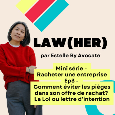 Mini série - Racheter une boîte - Ep.3 - Comment éviter les pièges dans son offre de rachat? (La LoI) cover