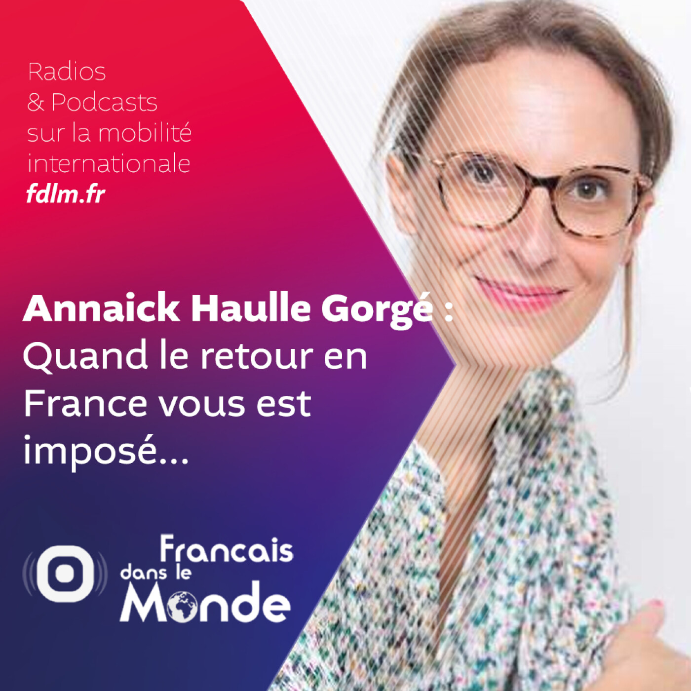 Le retour "imposé" en France avec Annaick Haulle Gorgé