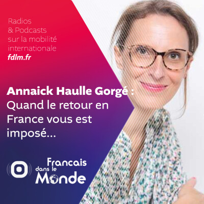 Le retour "imposé" en France avec Annaick Haulle Gorgé cover