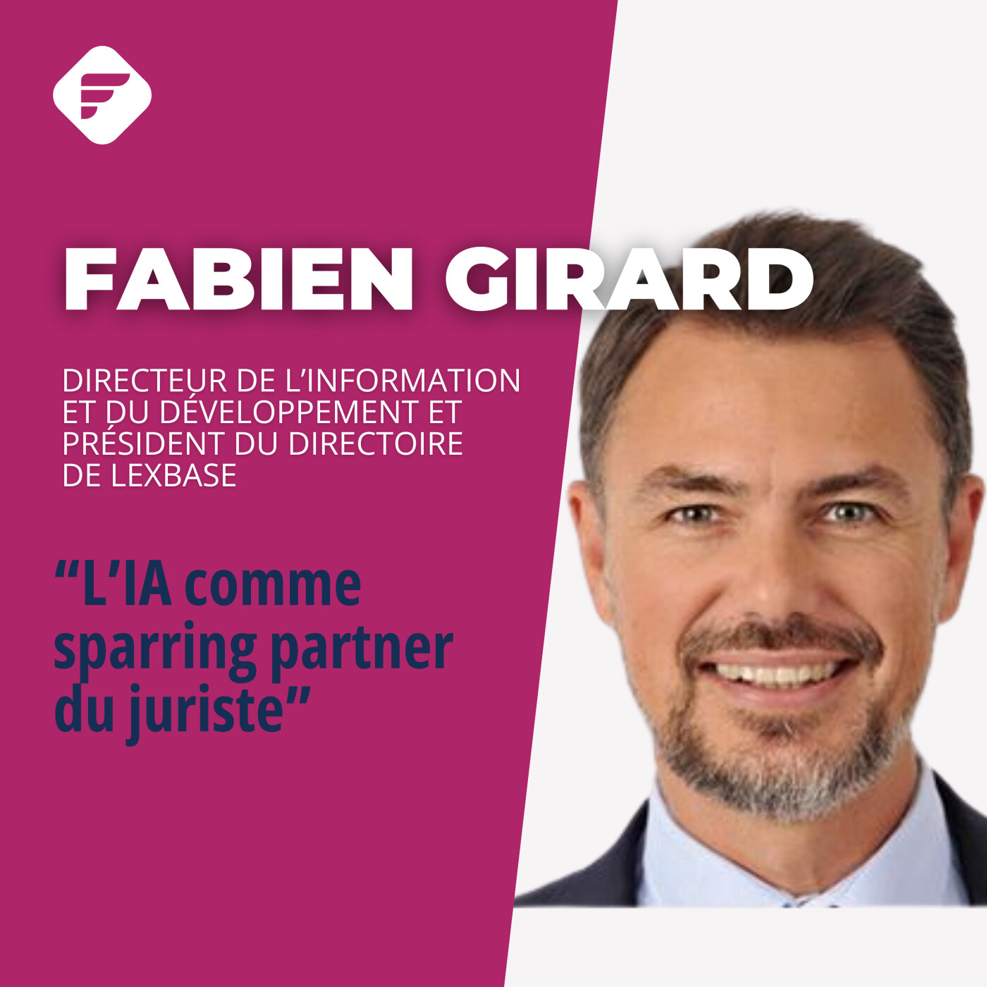 « Le socle de connaissance reste l’alpha du bon juriste » : Fabien GIRARD (LEXBASE)