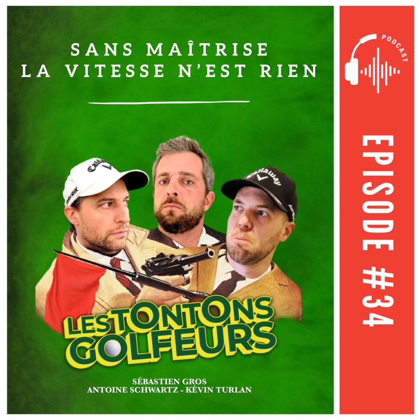 E34 – Sans maîtrise la vitesse n’est rien