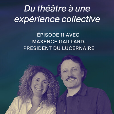 Du théâtre à une expérience collective. Le nouveau Lucernaire de Maxence Gaillard cover