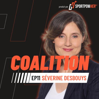 EP. 11  | Séverine Desbouys, championne de cyclisme et entrepreneure « Quand tu as une feuille blanche, tu peux tout faire » cover