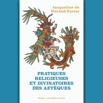 Jacqueline de Durand-Forest - Pratiques religieuses et divinatoires des Aztèques cover