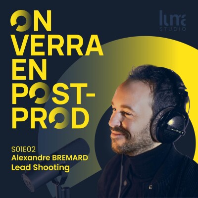 S01E02 - Alexandre Bremard - Assistant Réalisateur chez Quantic Dream cover