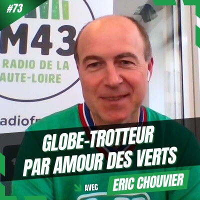 #73 Eric Chouvier : Moravcik, Platini, Galtier, Ukraine, Israël, l'épopée d’un supporter de l'ASSE ! cover