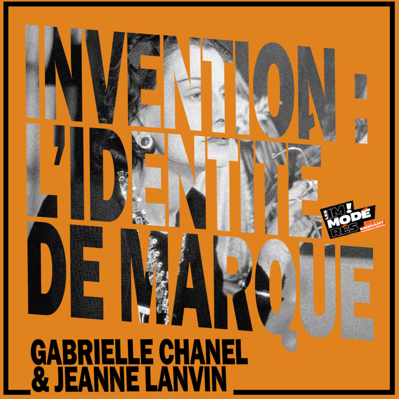 Les visionnaires de la mode #4 Gabrielle Chanel et Jeanne Lanvin : l'invention de l'identité de marque