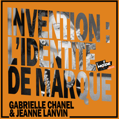 Les visionnaires de la mode #4 Gabrielle Chanel et Jeanne Lanvin : l'invention de l'identité de marque cover