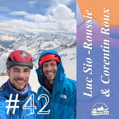 # 42 - Luc Sio-Roussie & Corentin Roux : une nouvelle voie d'escalade ouverte sur la face nord du Vignemale cover