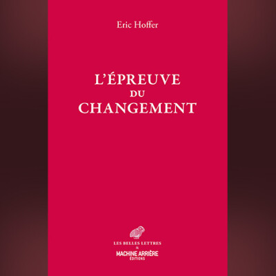 Eric Hoffer - L'Épreuve du changement cover