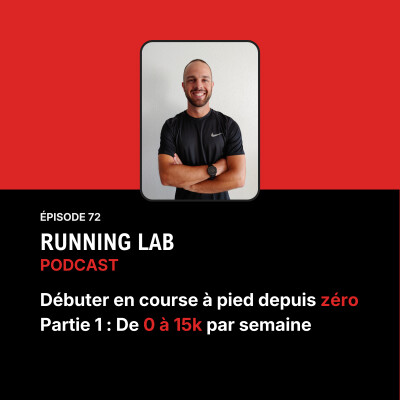 Débuter en course à pied depuis zéro - Partie 1 : De 0 à 15k par semaine | RLP #72 cover
