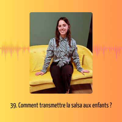 39. Comment transmettre la salsa aux enfants ? cover
