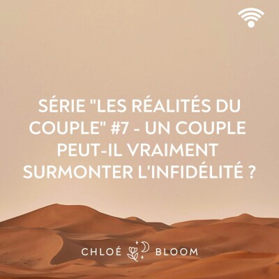 Série "Les réalités du couple" #7 - Un couple peut-il vraiment surmonter l'infidélité ? cover