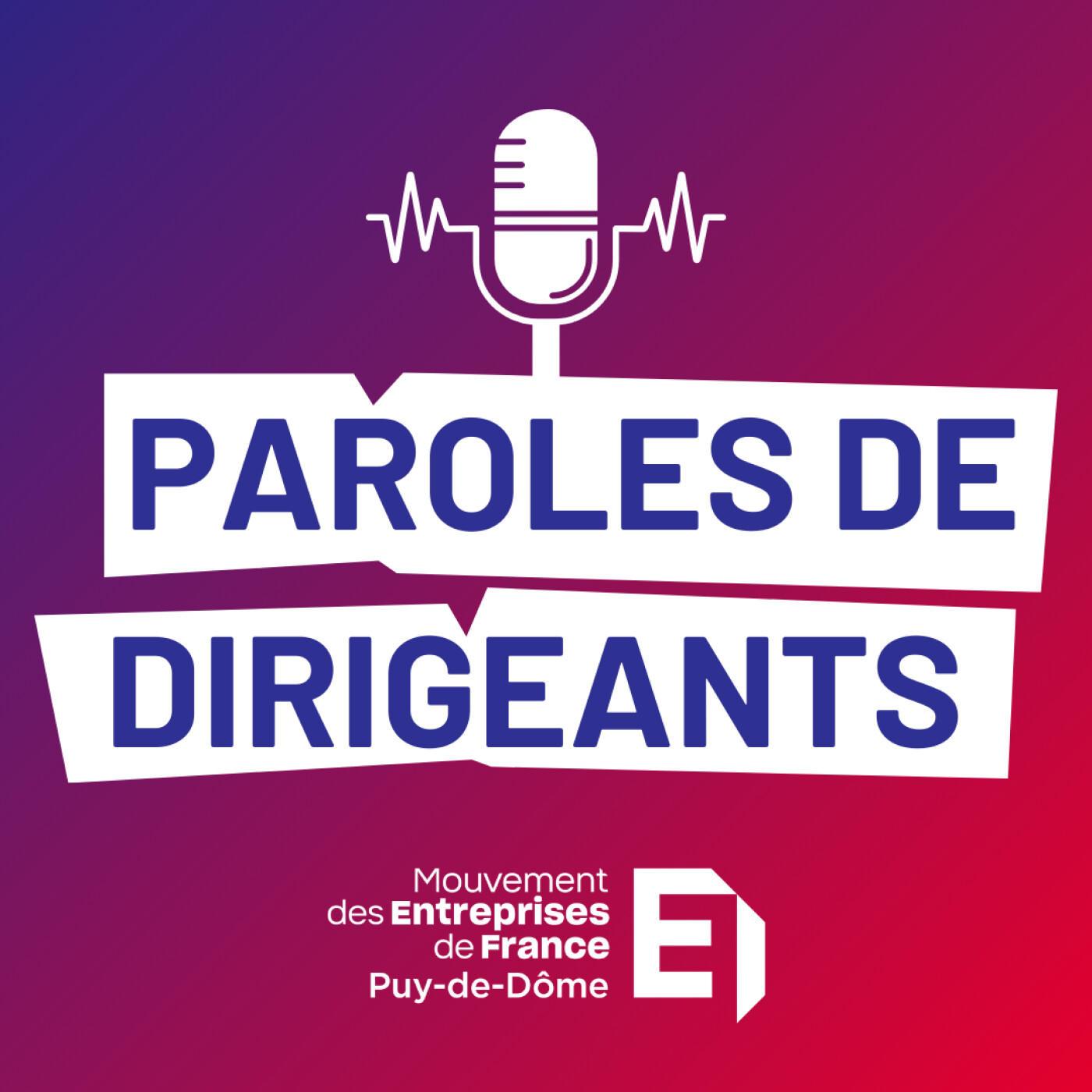 Paroles de dirigeants | MEDEF Puy-de-Dôme