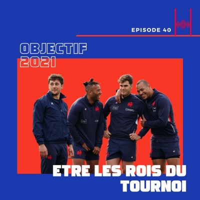 Episode 40 : Objectif 2021-  Etre les rois du tournoi! cover