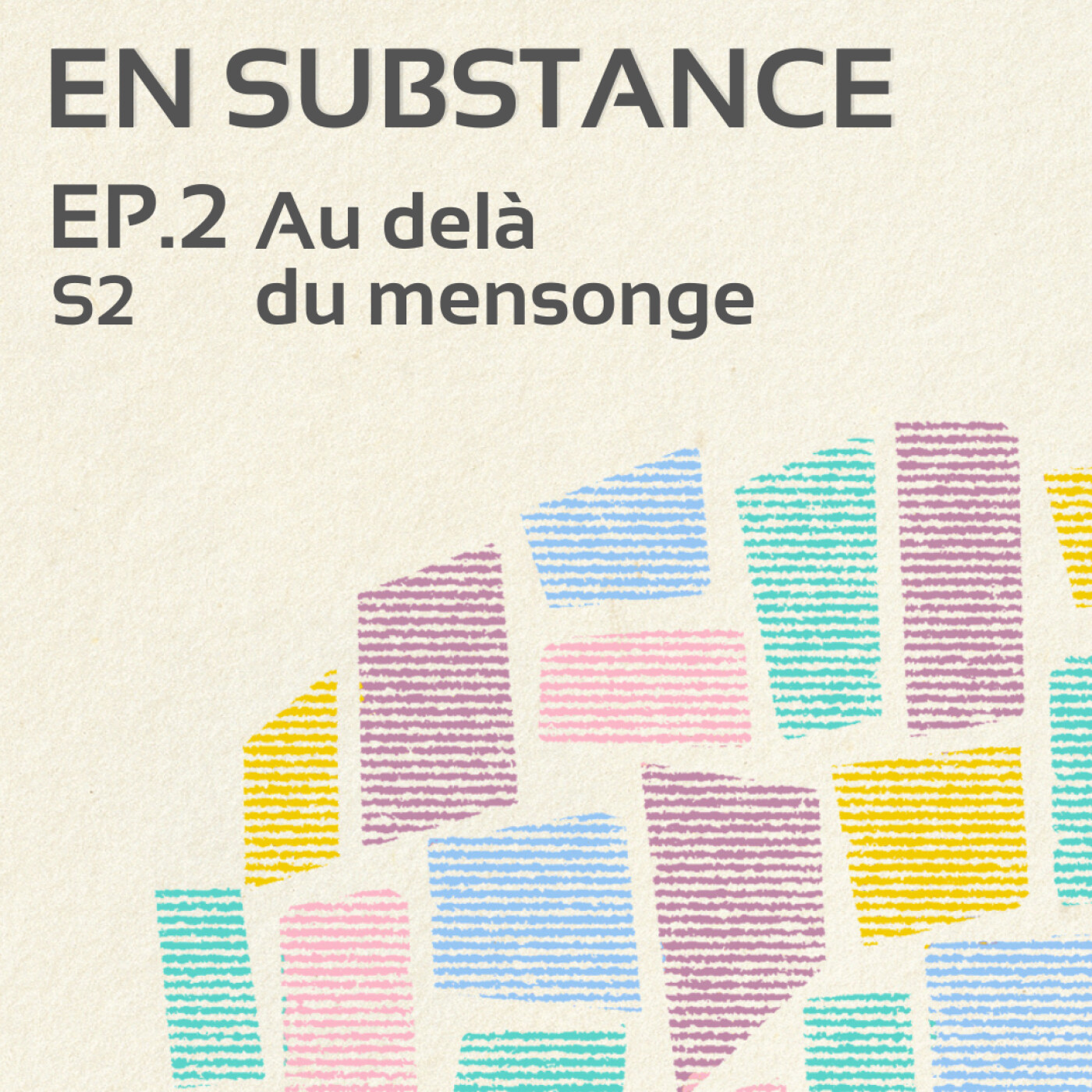 EP.2 /S2 : Au-delà du mensonge