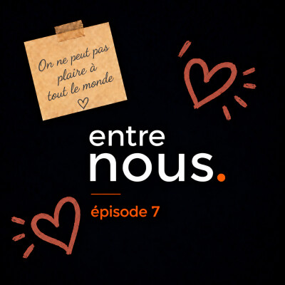 Entre nous #7 – On ne peut pas plaire à tout le monde cover