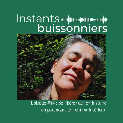 Episode 39 : Se libérer de son histoire en parentant son enfant intérieur cover