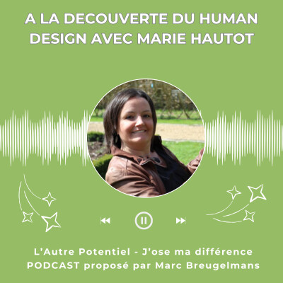 Episode 63 - A la découverte du Human Design avec Marie Hautot cover