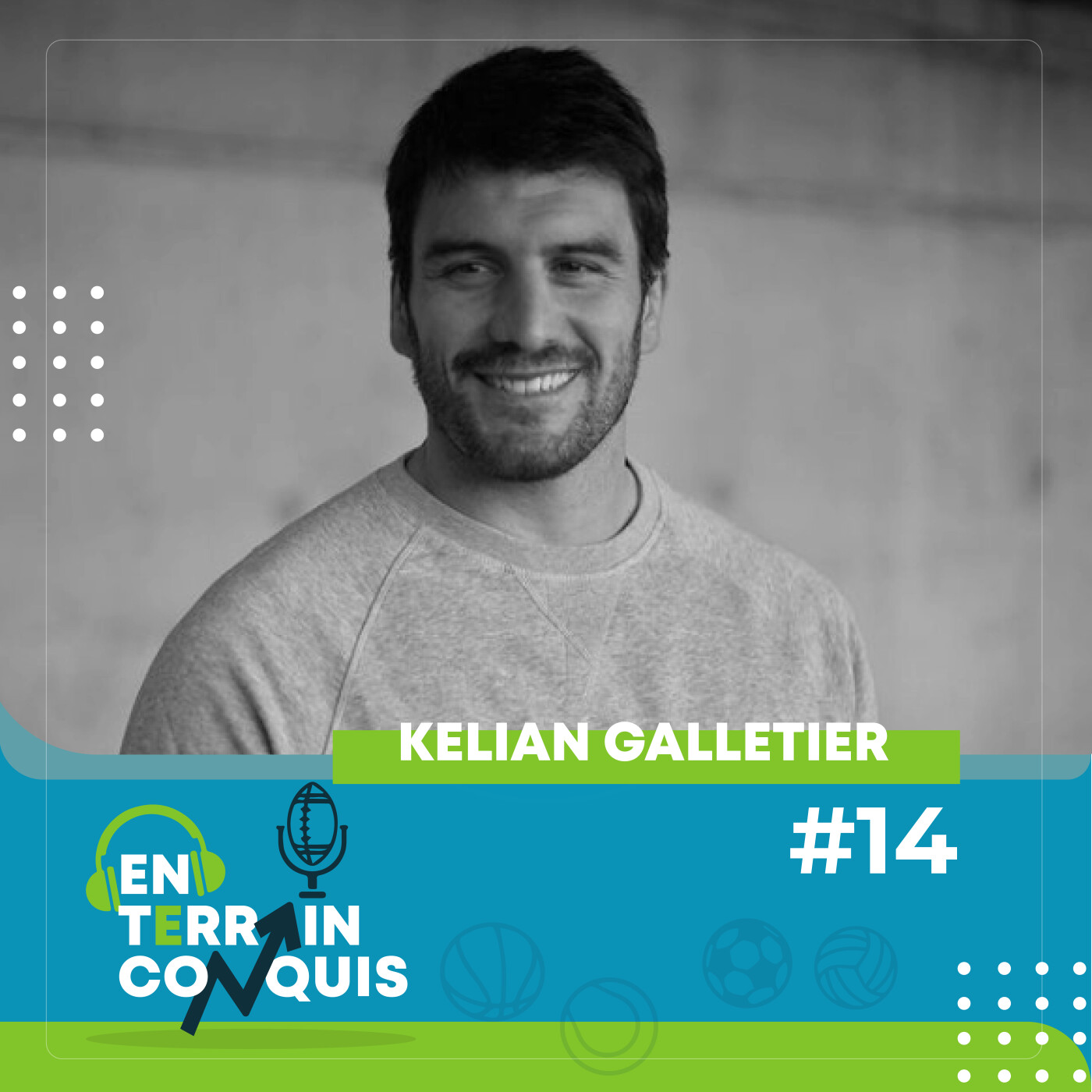 En Terrain Conquis, épisode 14 - Kélian Galletier