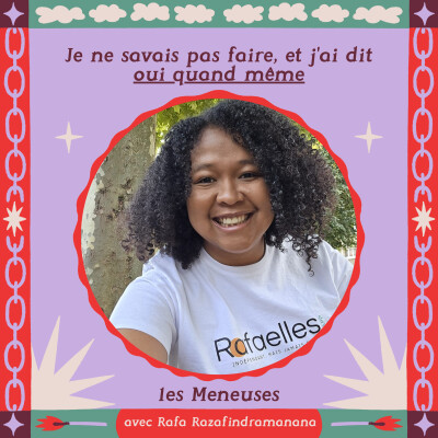 "Je ne savais pas faire mais j'y vais quand même" avec Rafa Razafindramanana (Fondatrice @Rafaelles) cover