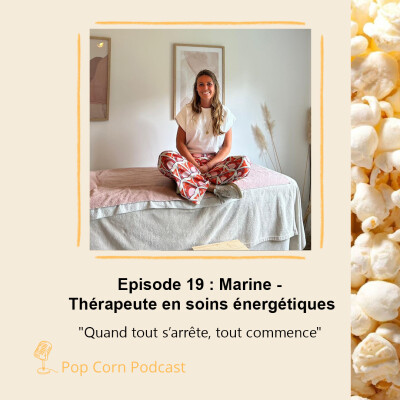 Episode 19. Marine, thérapeute en soins énergétiques - Quand tout s’arrête, tout commence cover