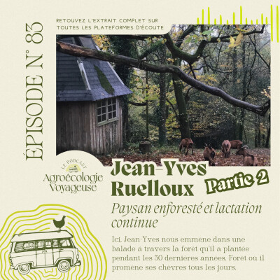 #83 Jean-Yves Ruelloux 🌳🥛 Le Chevrier Enforesté - Partie 2 cover